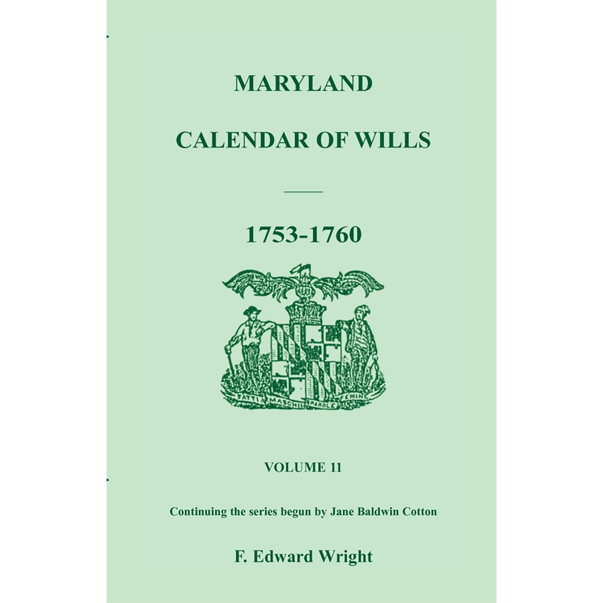 Maryland Calendar of Wills, Volume 11: 1753-1760