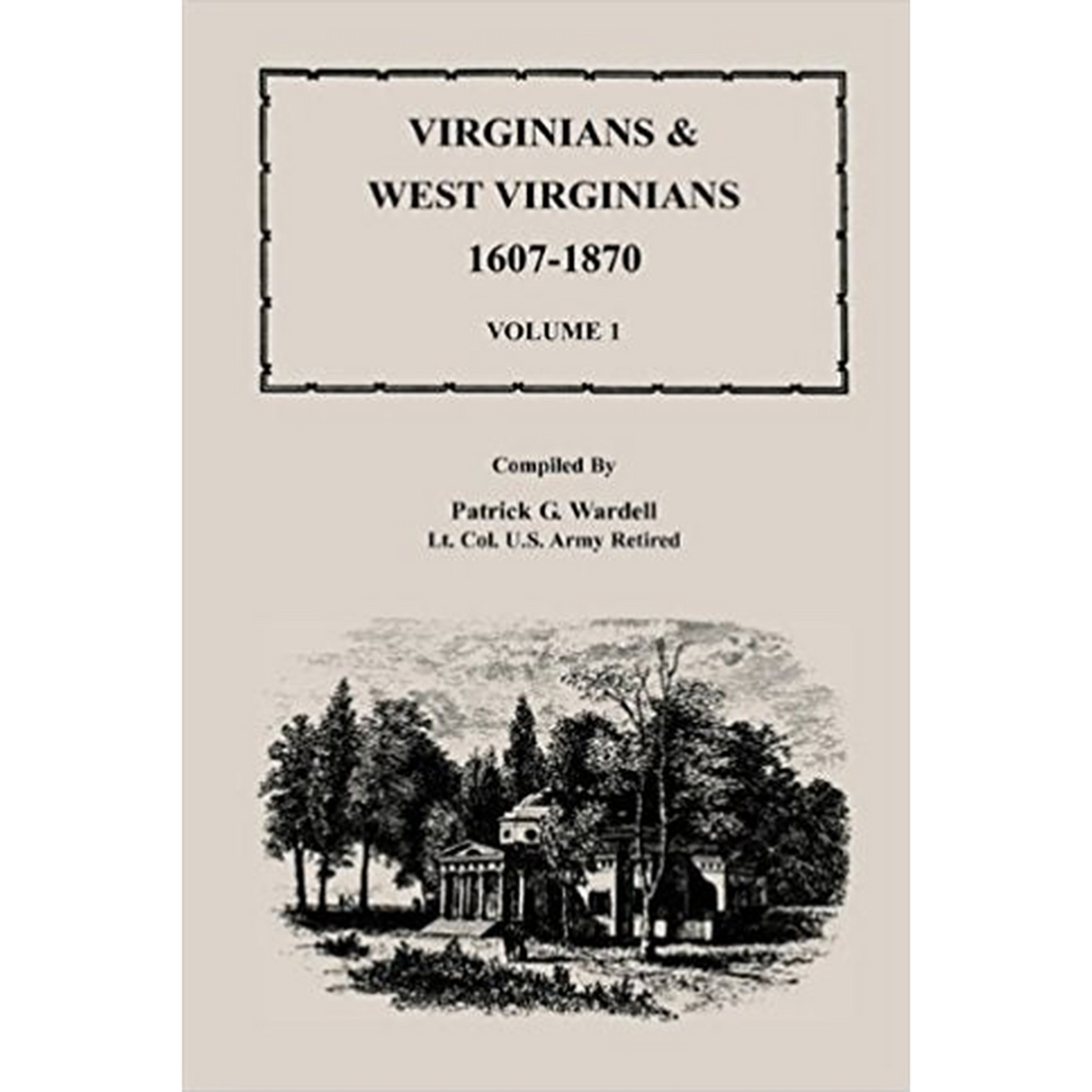 Virginians and West Virginians, 1607-1870, Volume 1