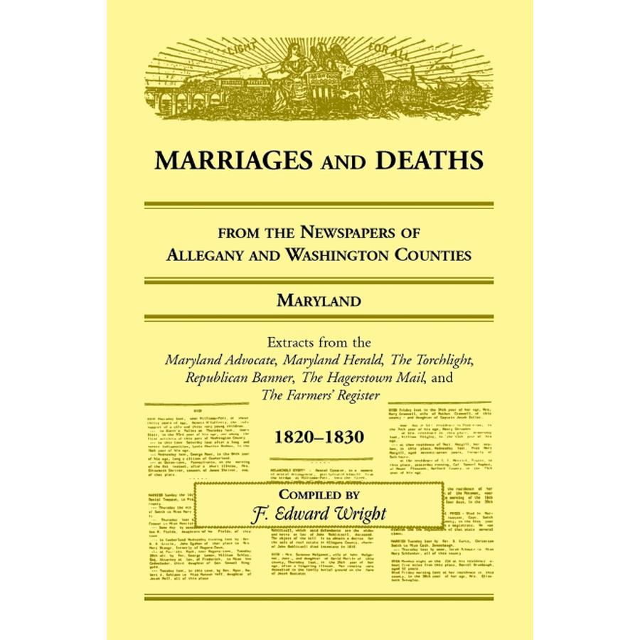 Marriages and Deaths from the Newspapers of Allegany and Washington Counties, Maryland, 1820-1830