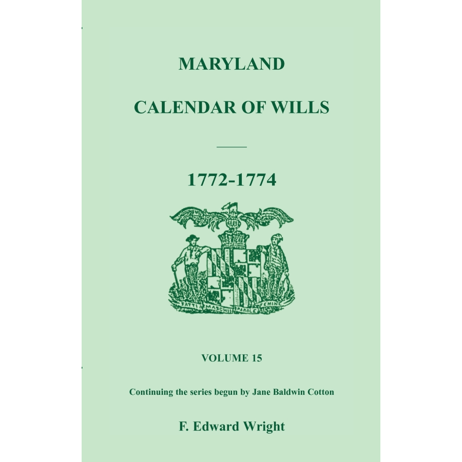 Maryland Calendar of Wills, Volume 15: 1772-1774