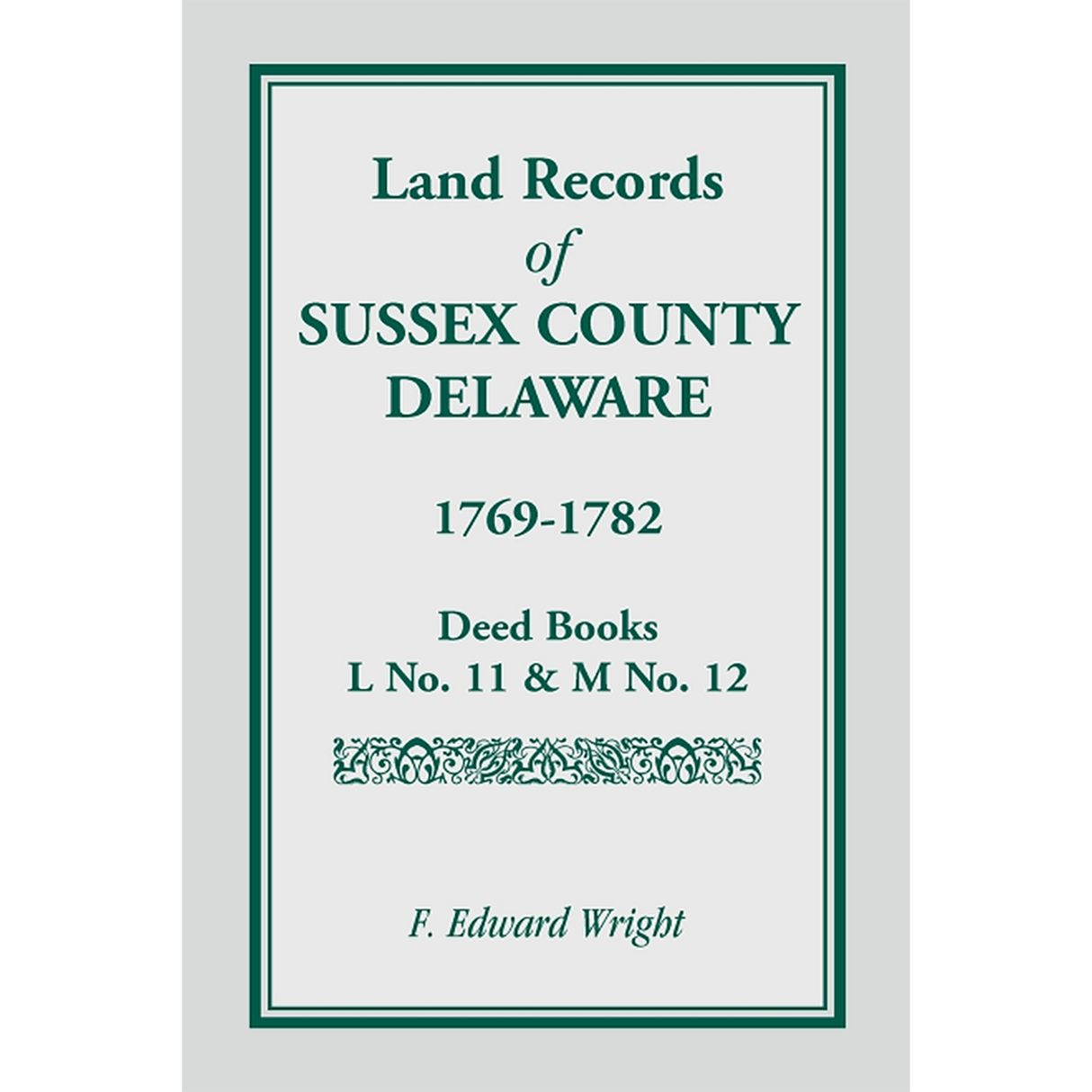 Land Records of Sussex County, Delaware, 1769-1782