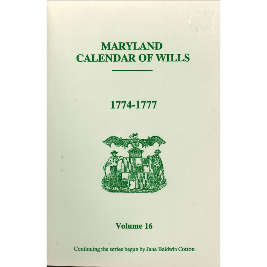 Maryland Calendar of Wills, Volume 16: 1774-1777