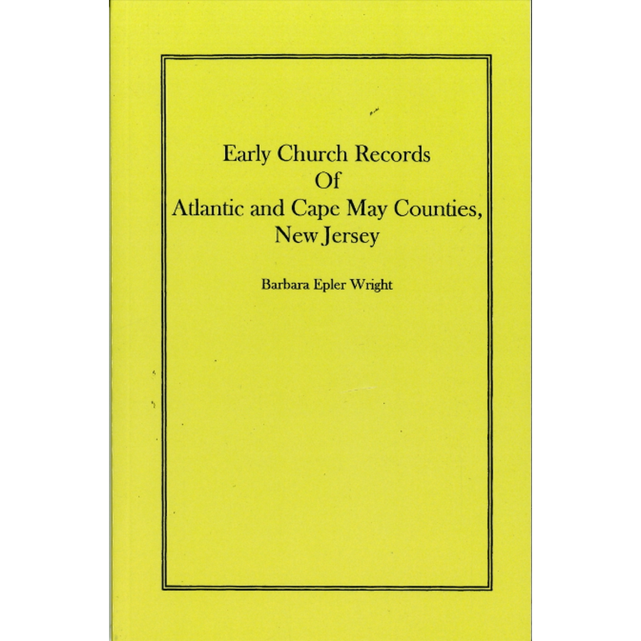 Early Church Records of Atlantic and Cape May Counties, New Jersey