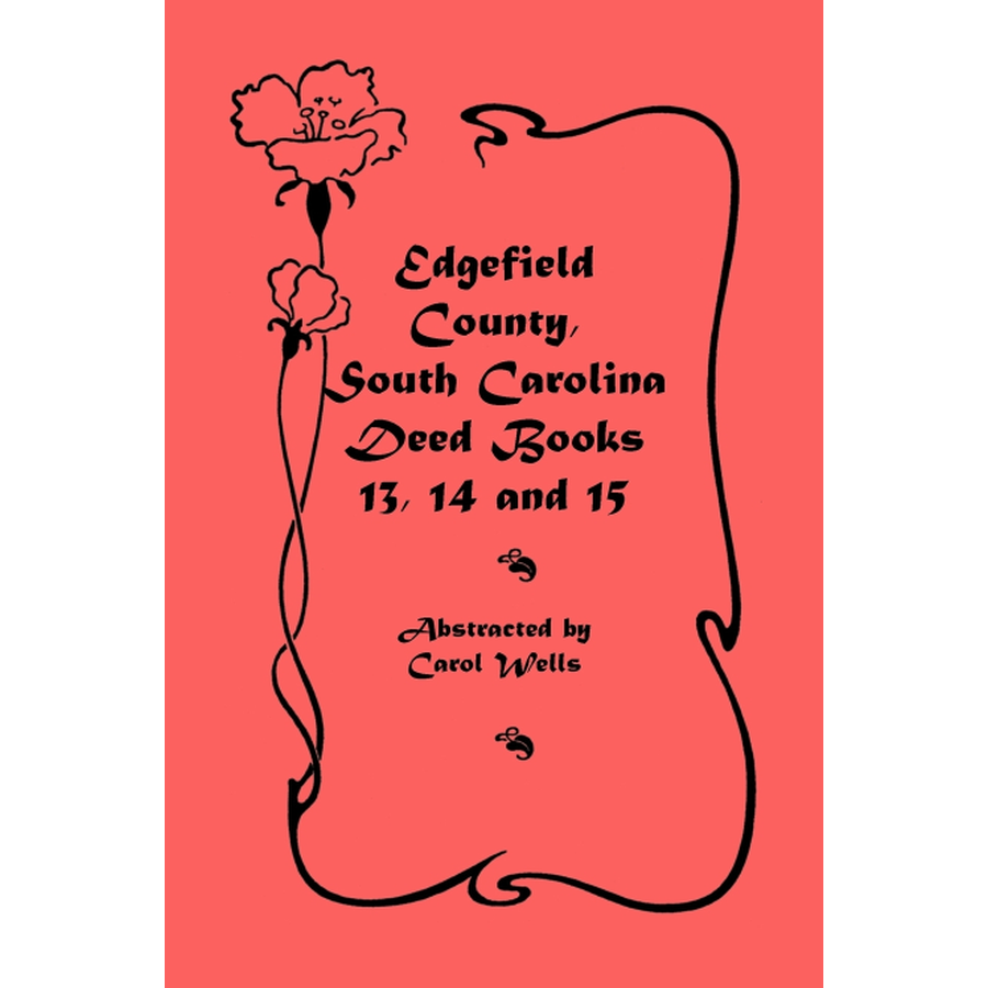 Edgefield County, South Carolina, Deed Books 13, 14 and 15