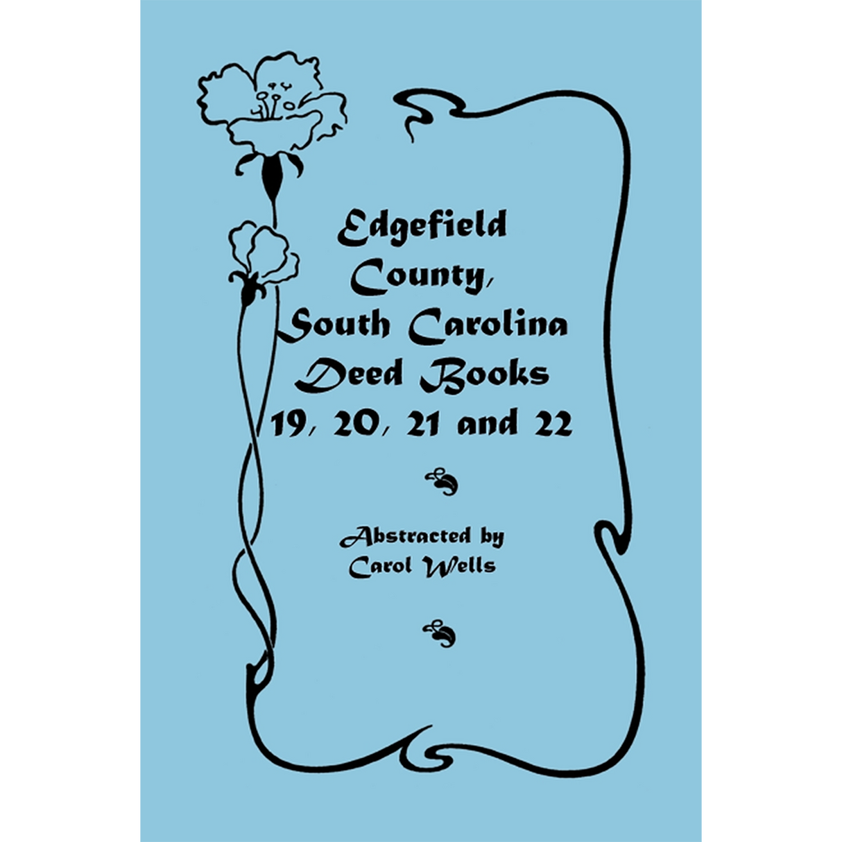 Edgefield County, South Carolina, Deed Books 19, 20, 21 and 22