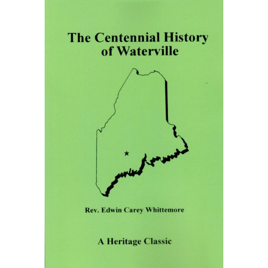 The Centennial History of Waterville, Maine