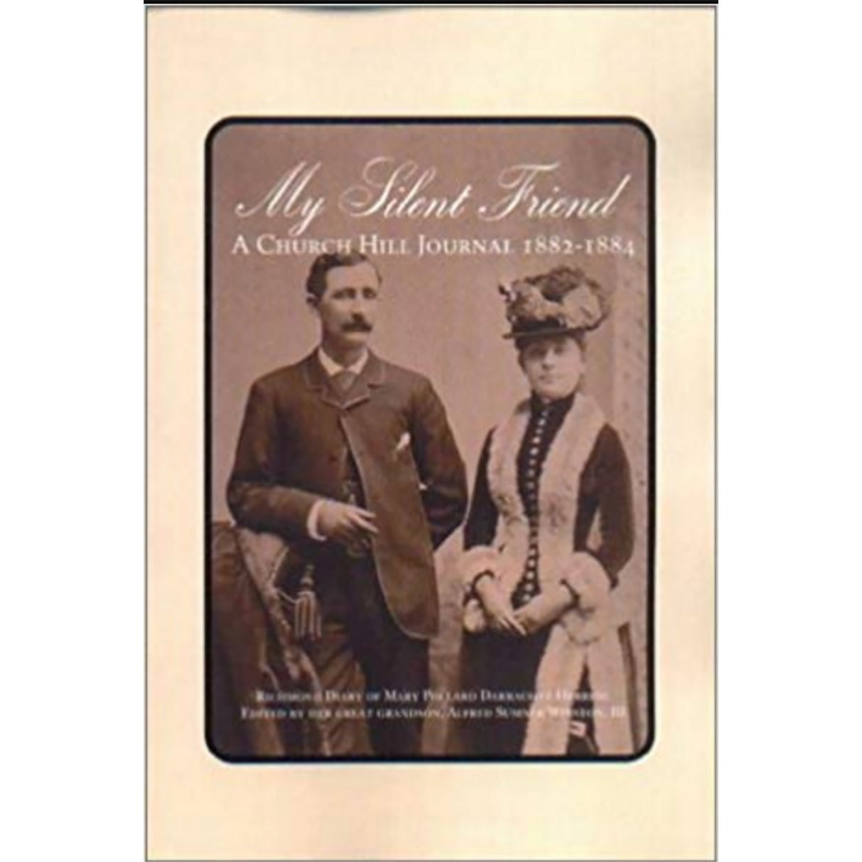 My Silent Friend: A Church Hill Journal