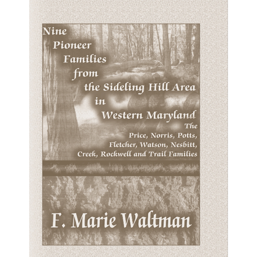 Nine Pioneer Families From the Sideling Hill Area in Western Maryland
