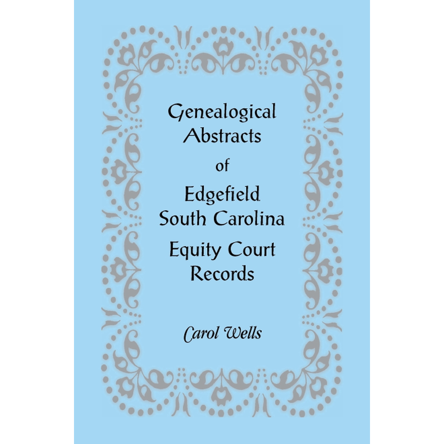 Genealogical Abstracts of Edgefield, South Carolina Equity Court Records