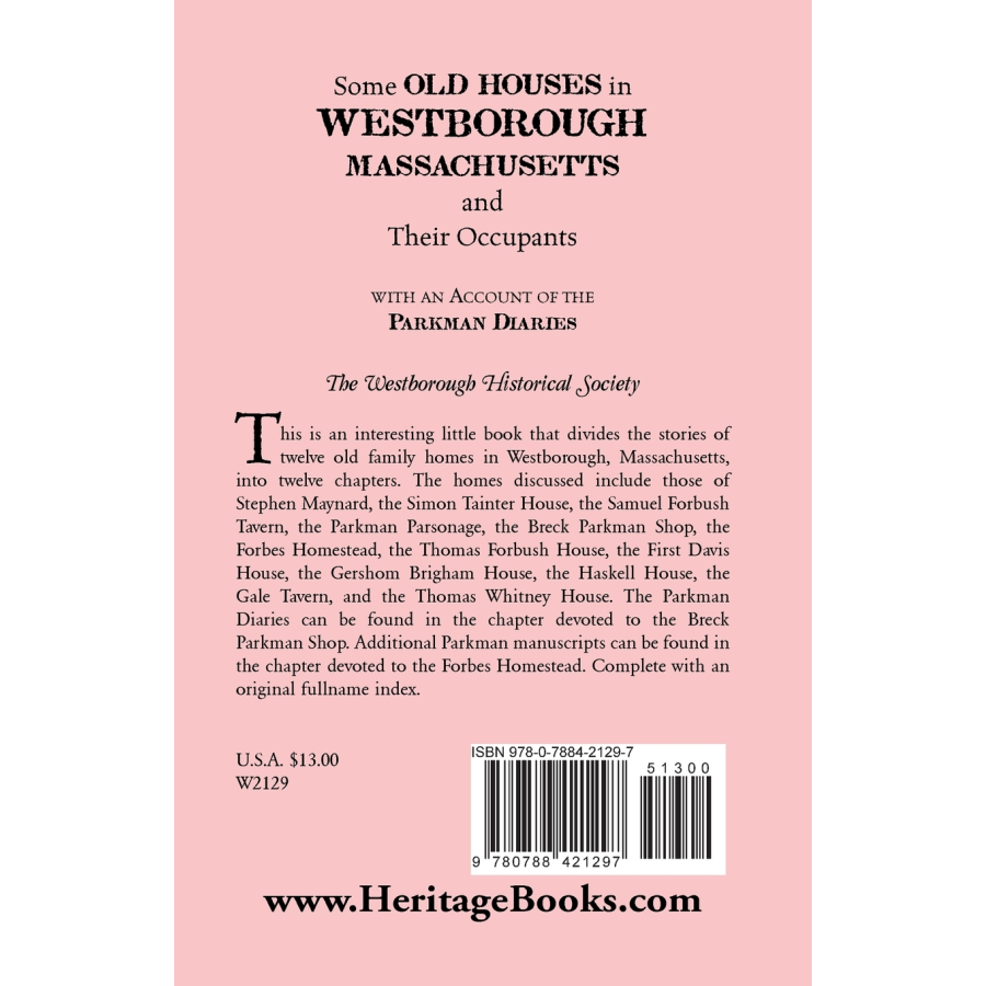 Some Old Houses in Westborough, Massachusetts and their Occupants, With an Account of the Parkman Diaries back cover