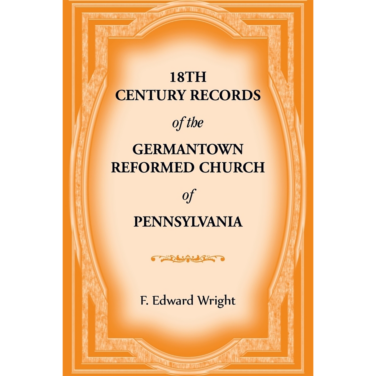 18th Century Records of the Germantown Reformed Church of Pennsylvania