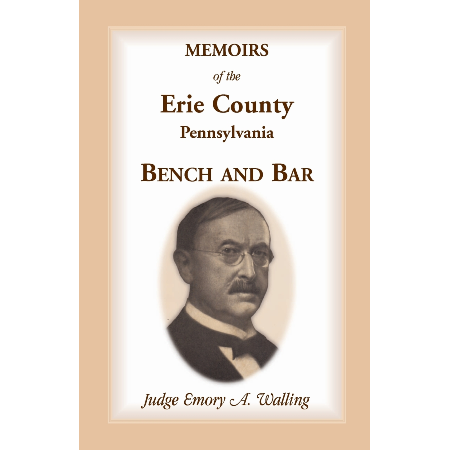 Memoirs of the Erie County, Pennsylvania Bench and Bar