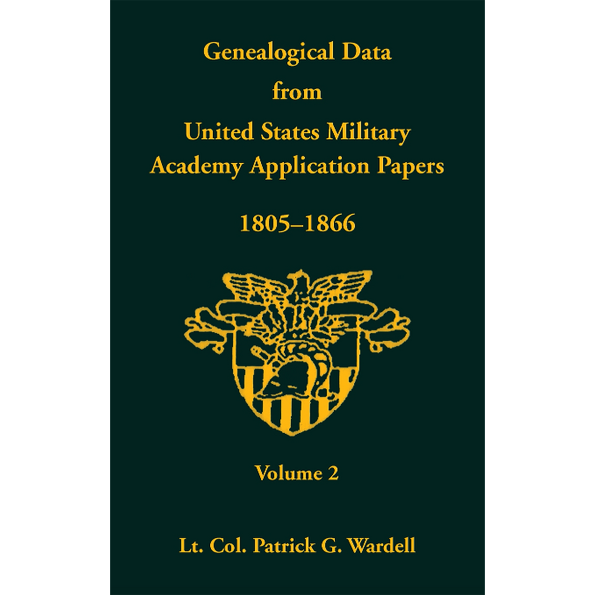 Genealogical Data From United States Military Academy Application Papers, 1805-1866, Volume 2