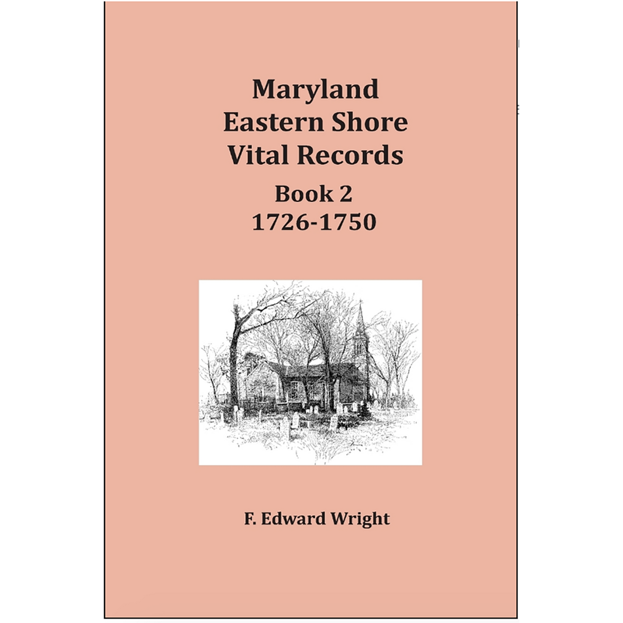Maryland Eastern Shore Vital Records, Book 2: 1726-1750