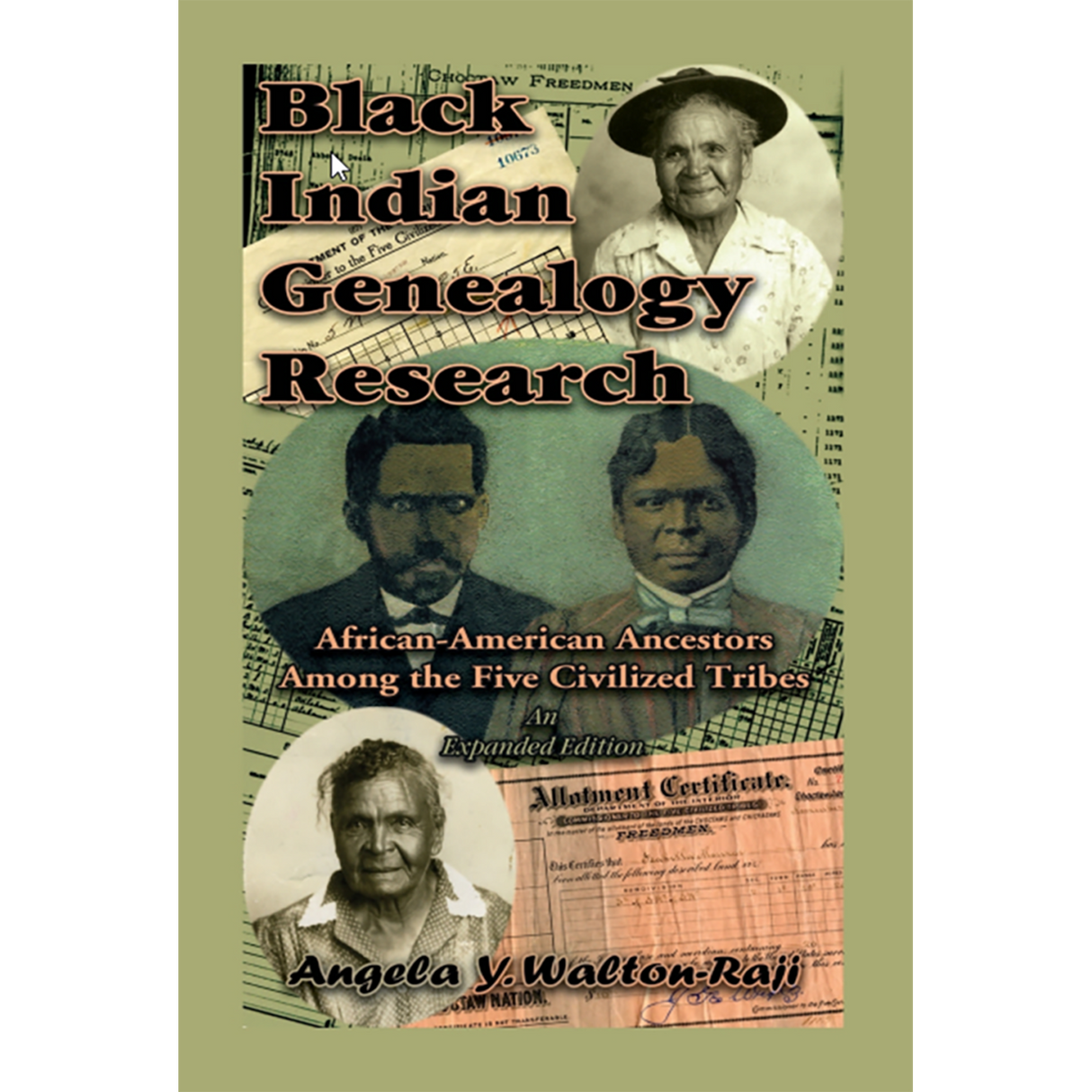 Black Indian Genealogy Research: African-American Ancestors Among the Five Civilized Tribes, An Expanded Edition