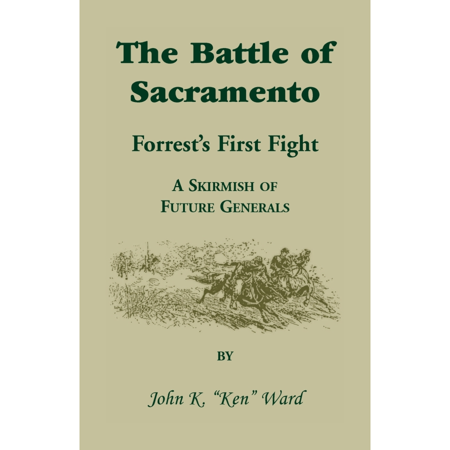 The Battle of Sacramento: Forrest's First Fight, A Skirmish of Future Generals