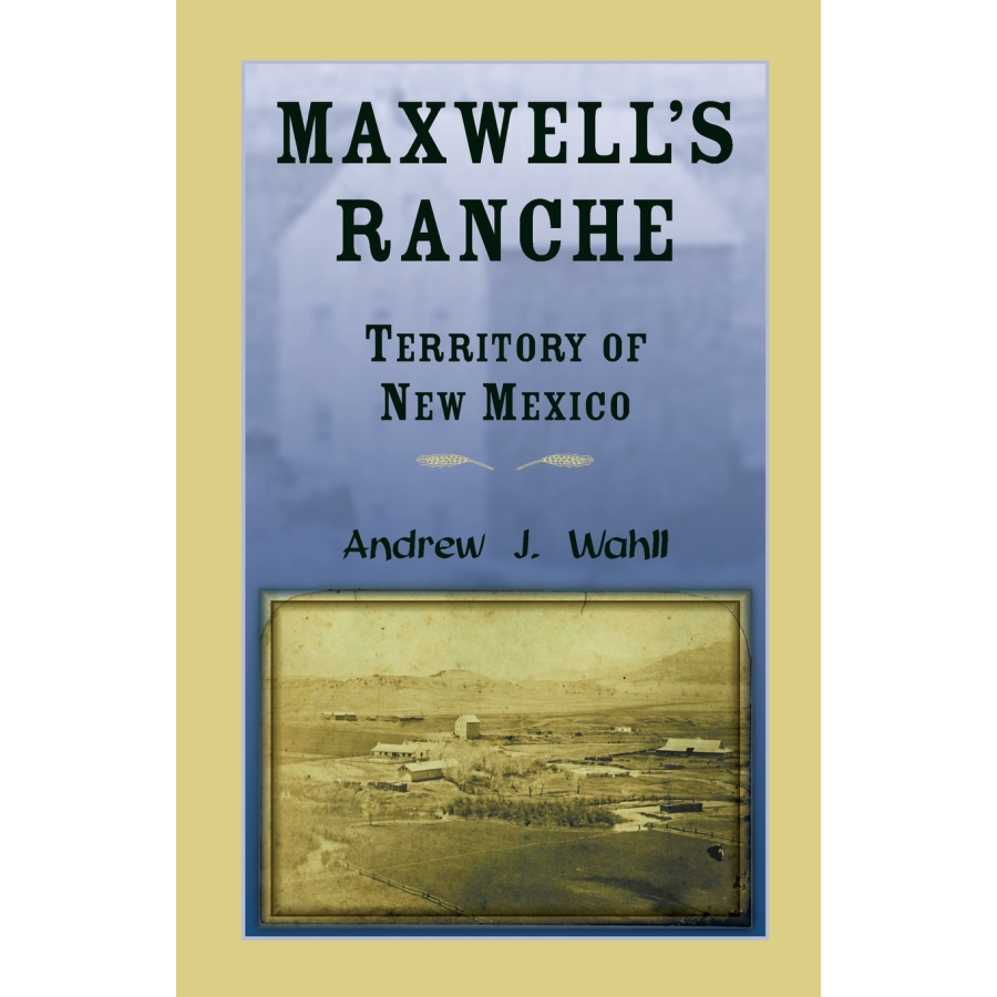 Maxwell's Ranche, Territory of New Mexico