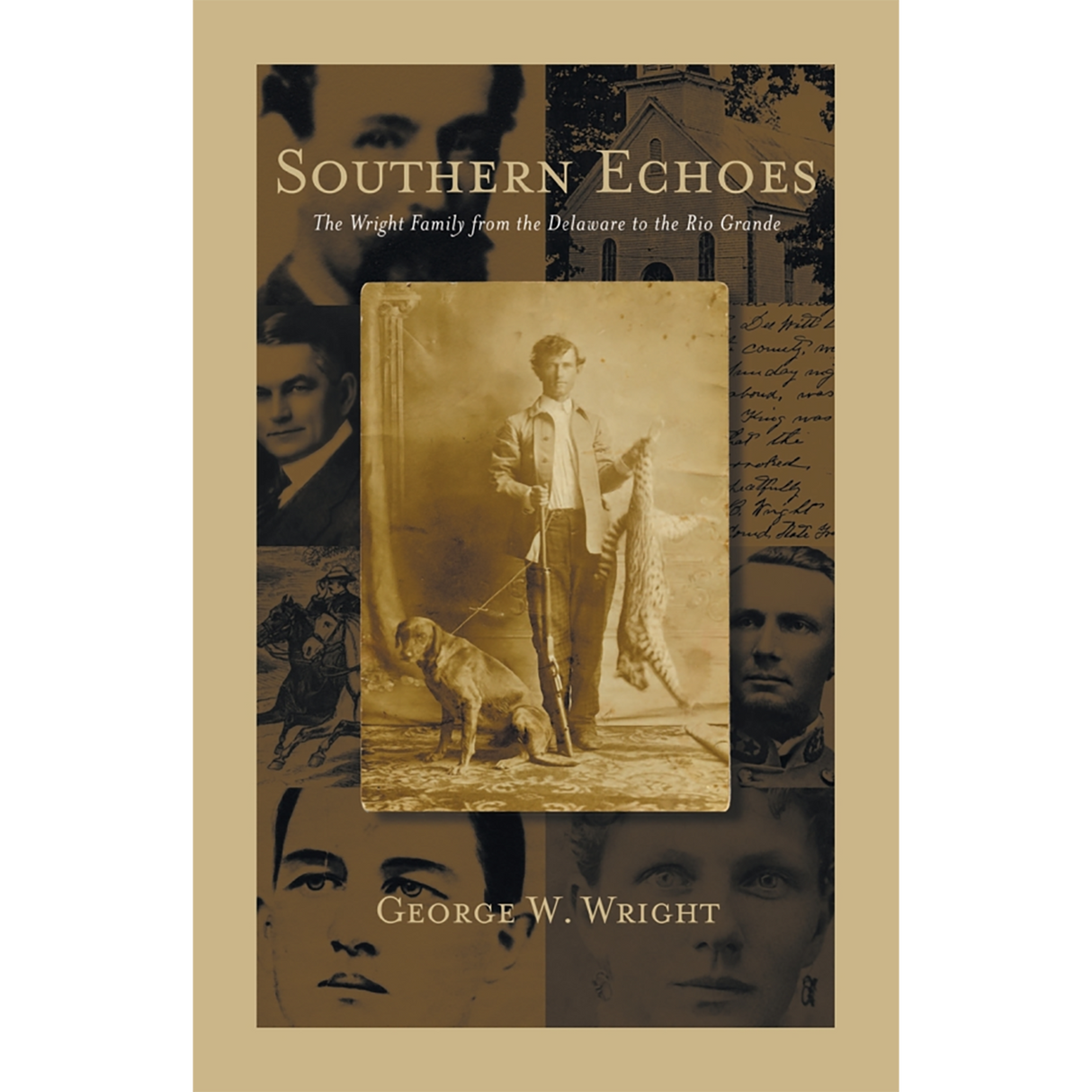 Southern Echoes: The Wright Family from the Delaware to the Rio Grande