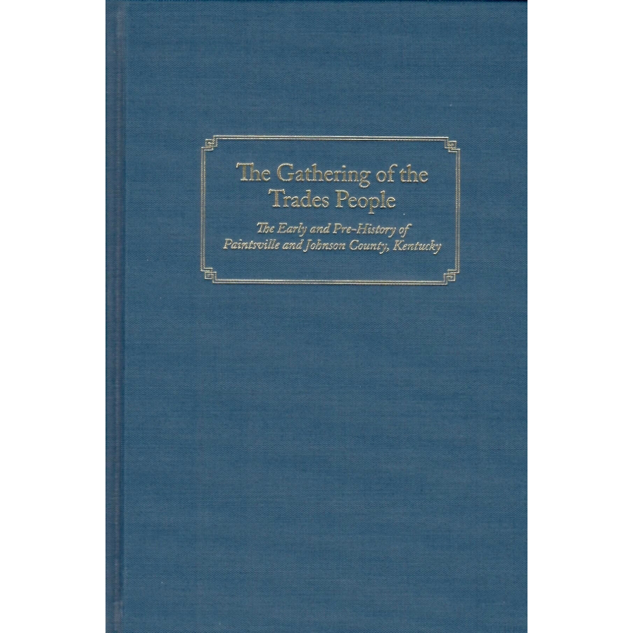 The Gathering of the Trades People: The Early and Pre-history of Paintsville and Johnson County, Kentucky