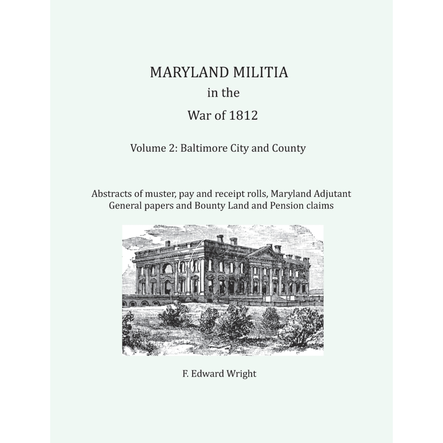 Maryland Militia in the War of 1812, Volume 2: Baltimore City and County