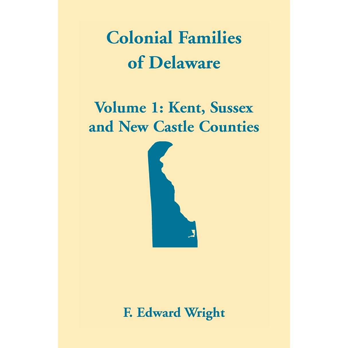 Colonial Families of Delaware, Volume 1