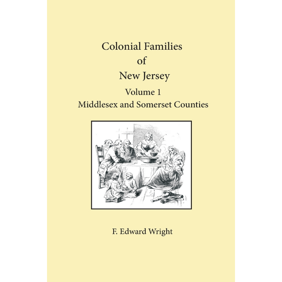 Colonial Families of New Jersey, Volume 1: Middlesex and Somerset Counties