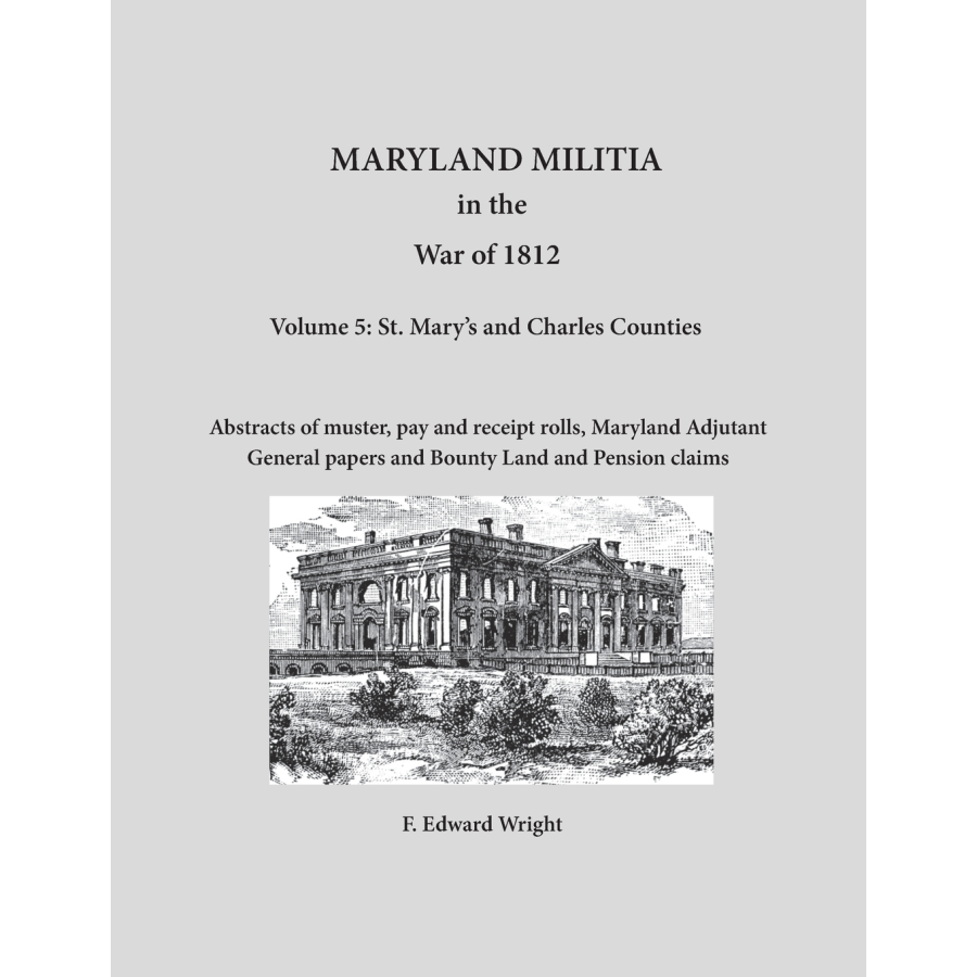 Maryland Militia in the War of 1812, Volume 5: St. Mary's and Charles Counties