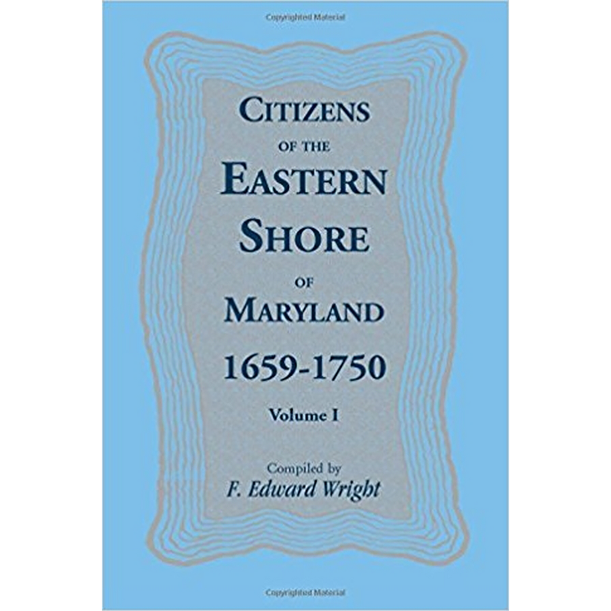 Citizens of the Eastern Shore of Maryland, 1659-1750