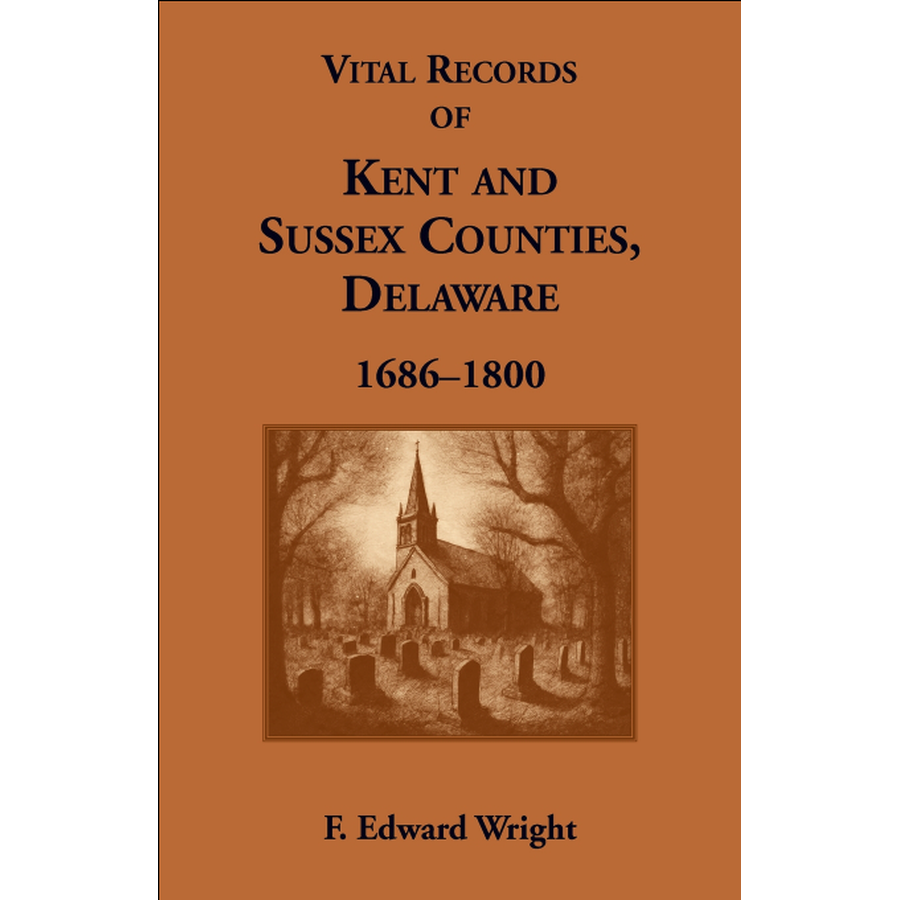 Vital Records of Kent and Sussex Counties, Delaware, 1686-1800