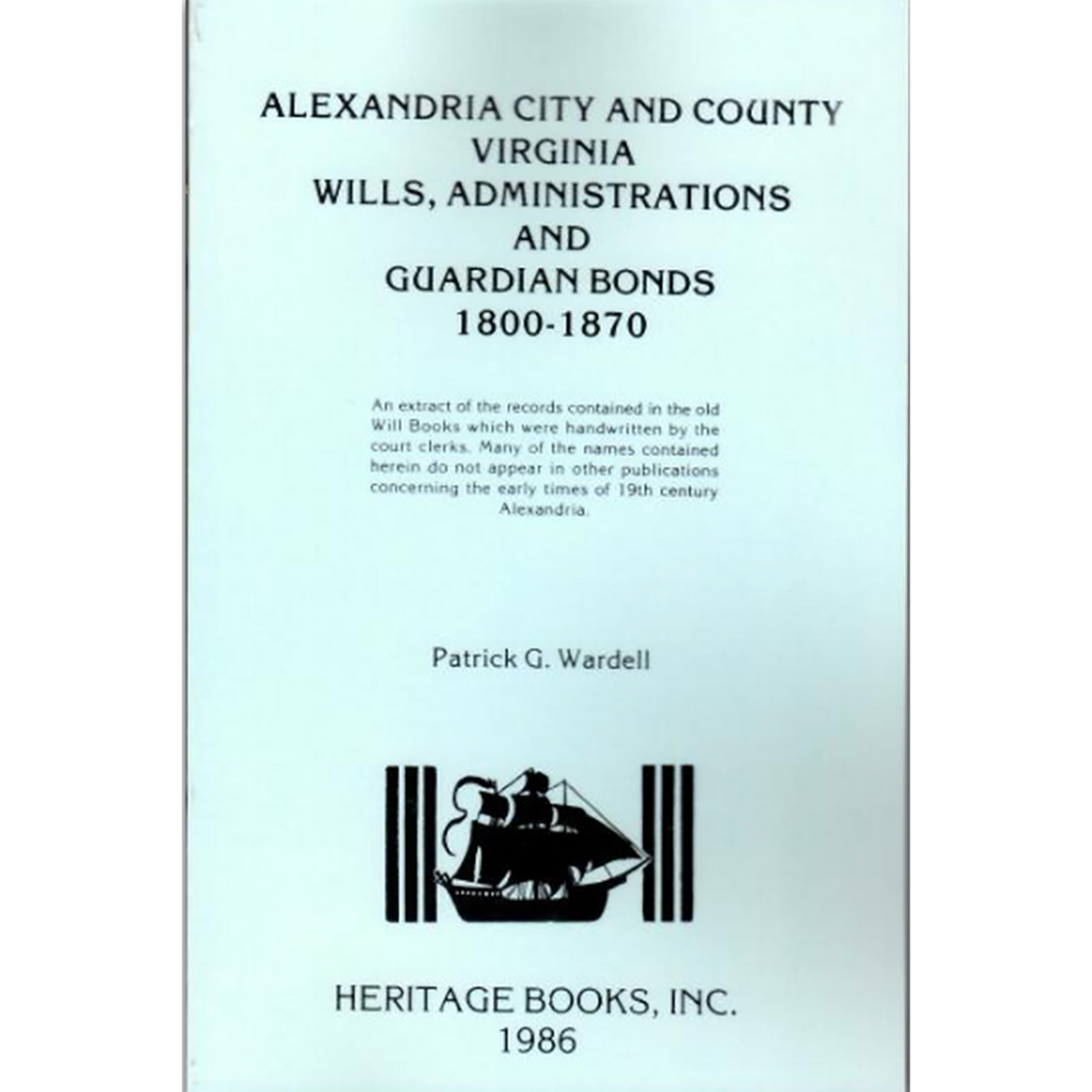 Alexandria City and County, Virginia Wills, Administrations, and Guardian Bonds 1800-1870