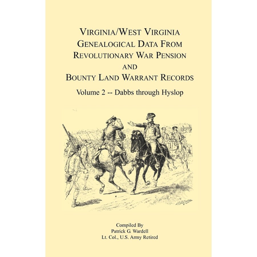 Virginia and West Virginia Genealogical Data from Revolutionary War Pension and Bounty Land Warrant Records, Volume 2 Dabbs-Hyslop