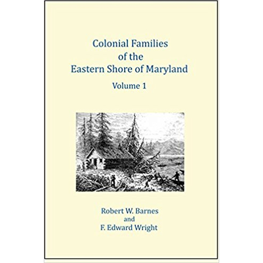 Colonial Families of the Eastern Shore of Maryland, Volume 1