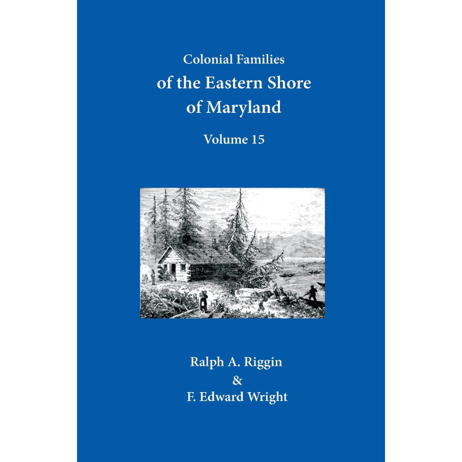 Colonial Families of the Eastern Shore of Maryland, Volume 15