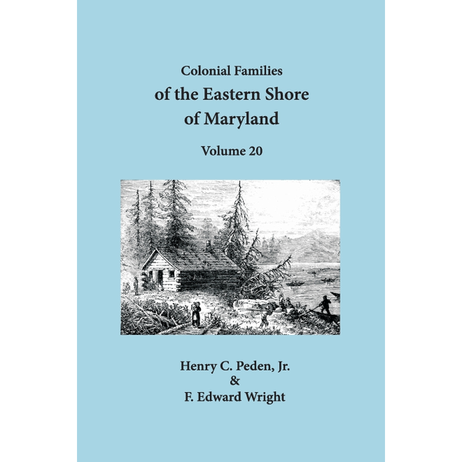 Colonial Families of the Eastern Shore of Maryland, Volume 20
