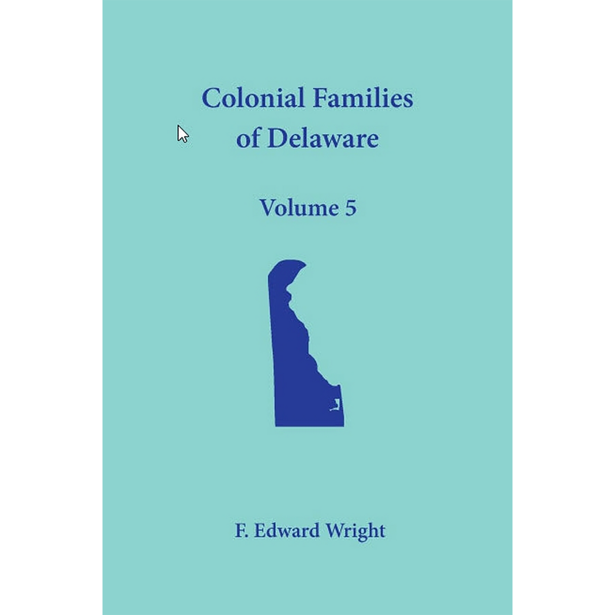 Colonial Families of Delaware, Volume 5: New Castle