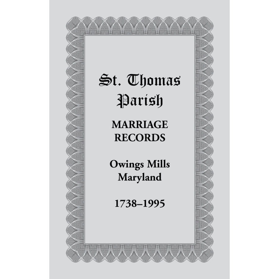 St. Thomas Parish Marriage Records, Owings Mills, Maryland, 1738-1995