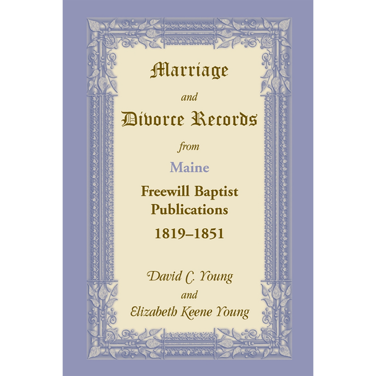 Marriage and Divorce Records from Maine Freewill Baptist Publications, 1819-1851