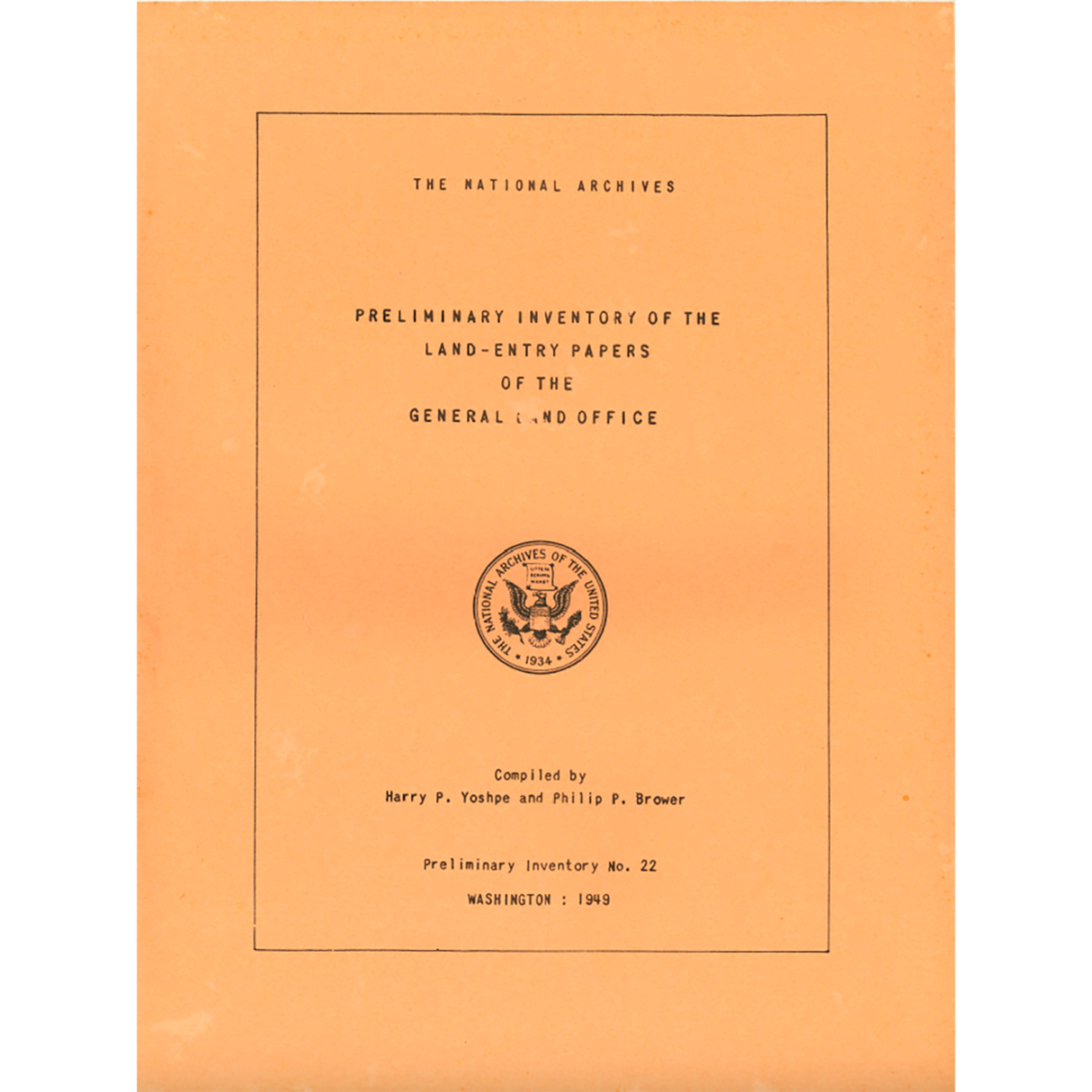Preliminary Inventory No. 22, Land Entry Papers of the General Land Office: Record Group 49