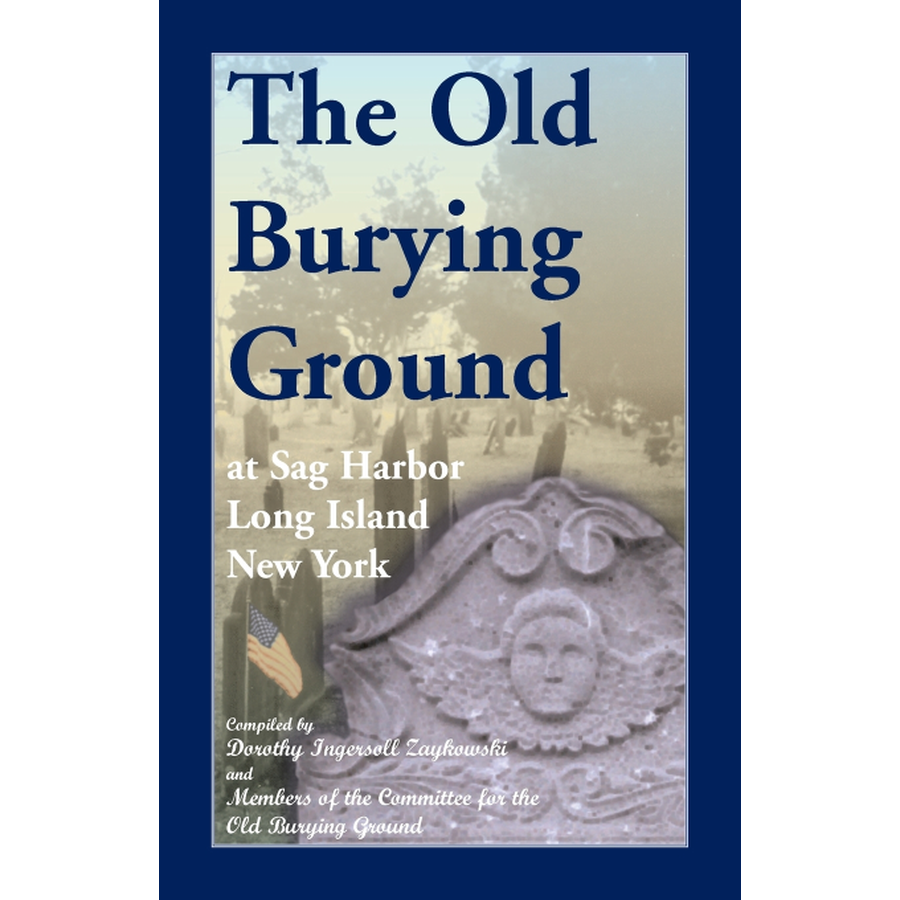 The Old Burying Ground at Sag Harbor Long Island, New York