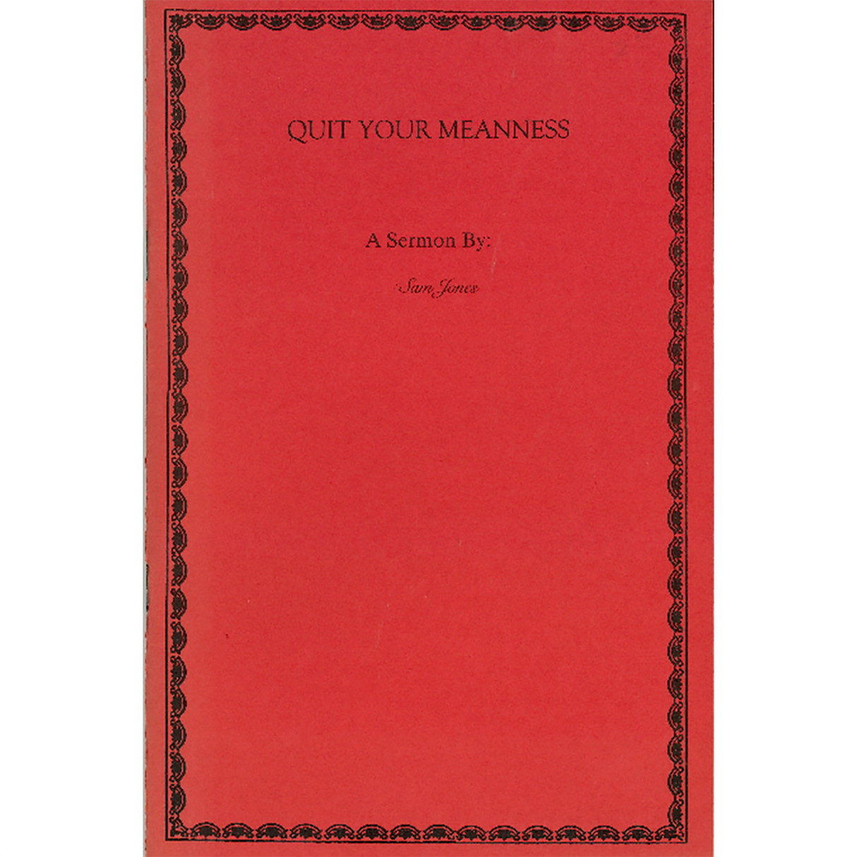 Quit Your Meanness: A Sermon by Sam Jones