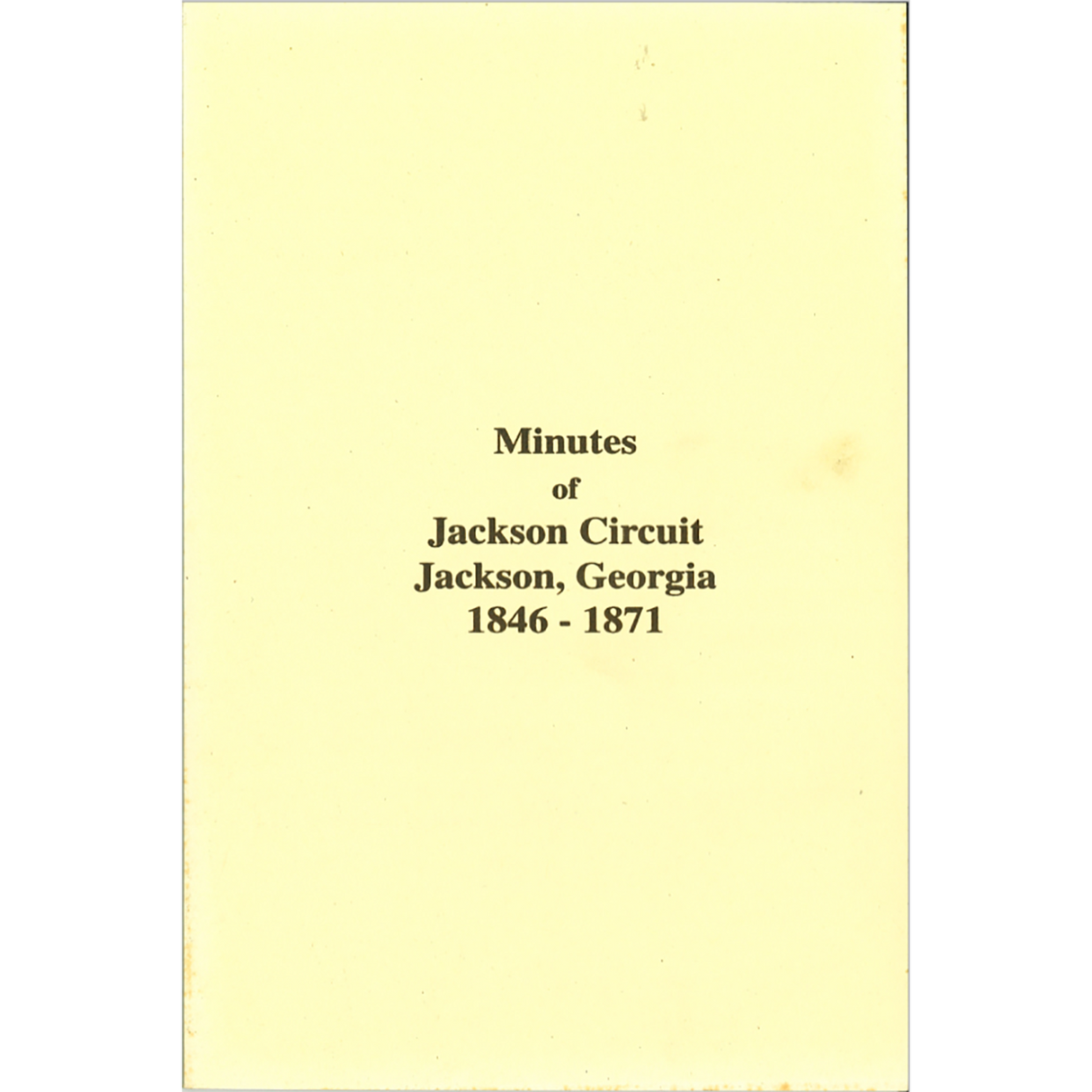Minutes of the Jackson Circuit, Jackson, Georgia 1846-1871