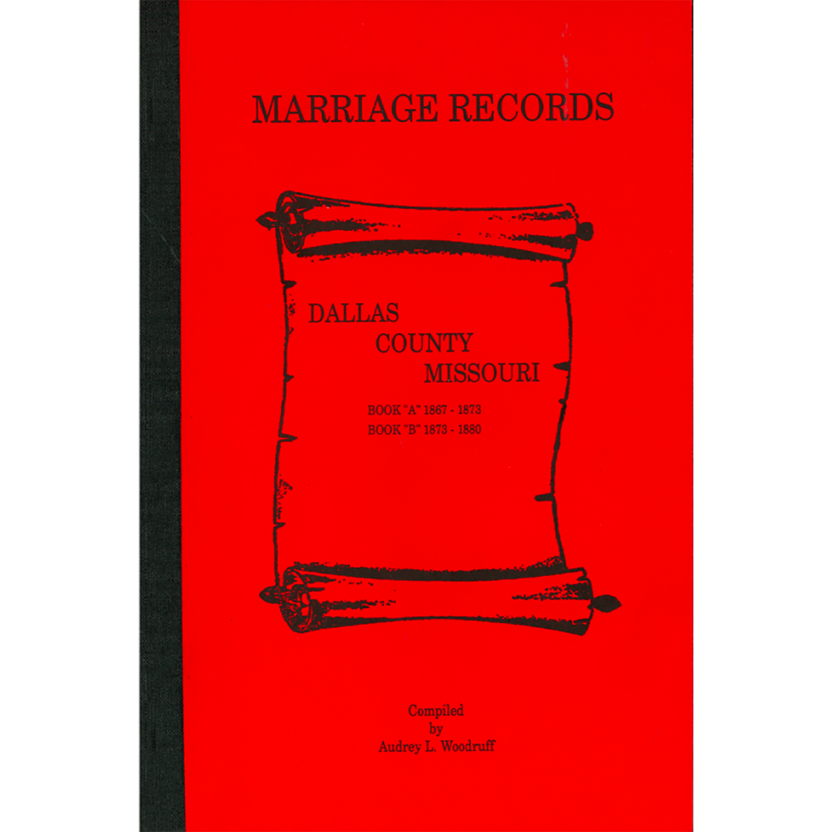Marriage Records Dallas County, MIssouri Book A 1867-1873, Book B 1873-1880