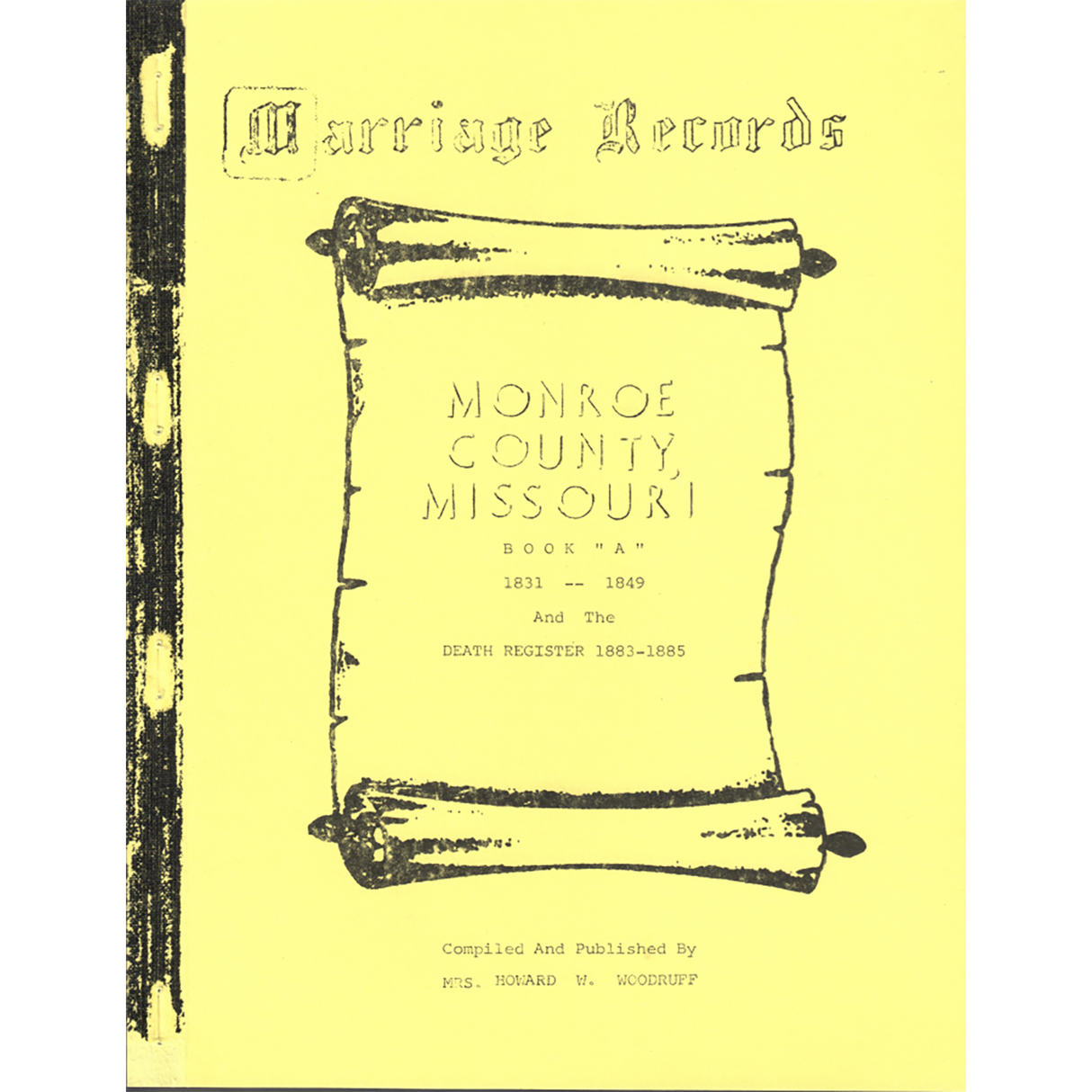 Monroe County, Missouri Marriage Records, Book A, 1831-1849, and the Death Register, 1883-1885)