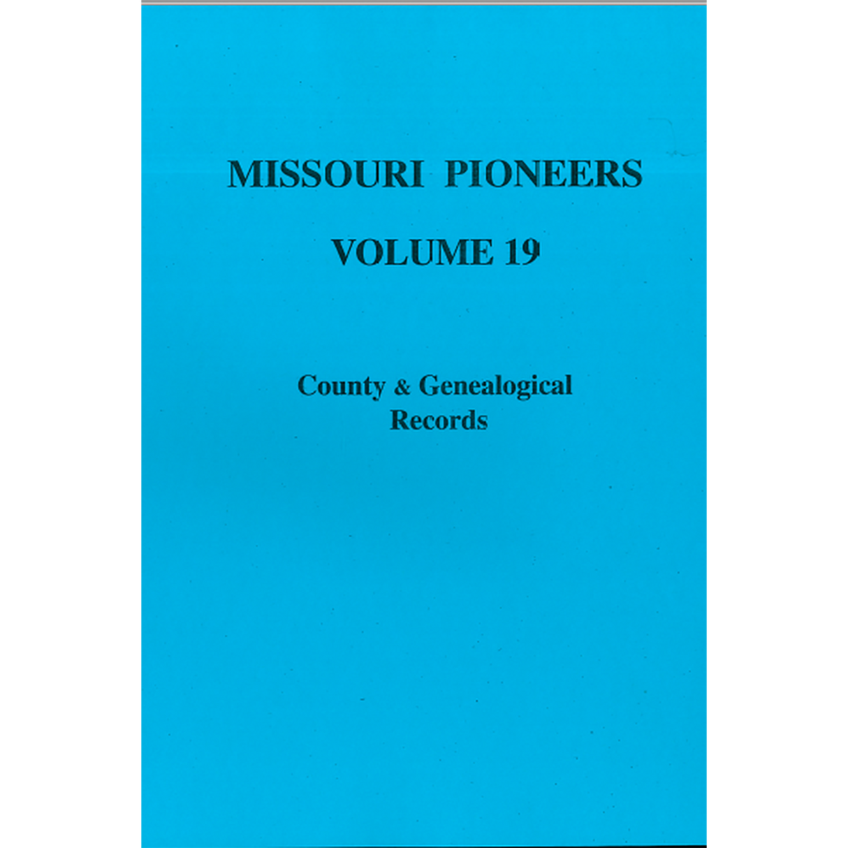 Missouri Pioneers: Volume XIX
