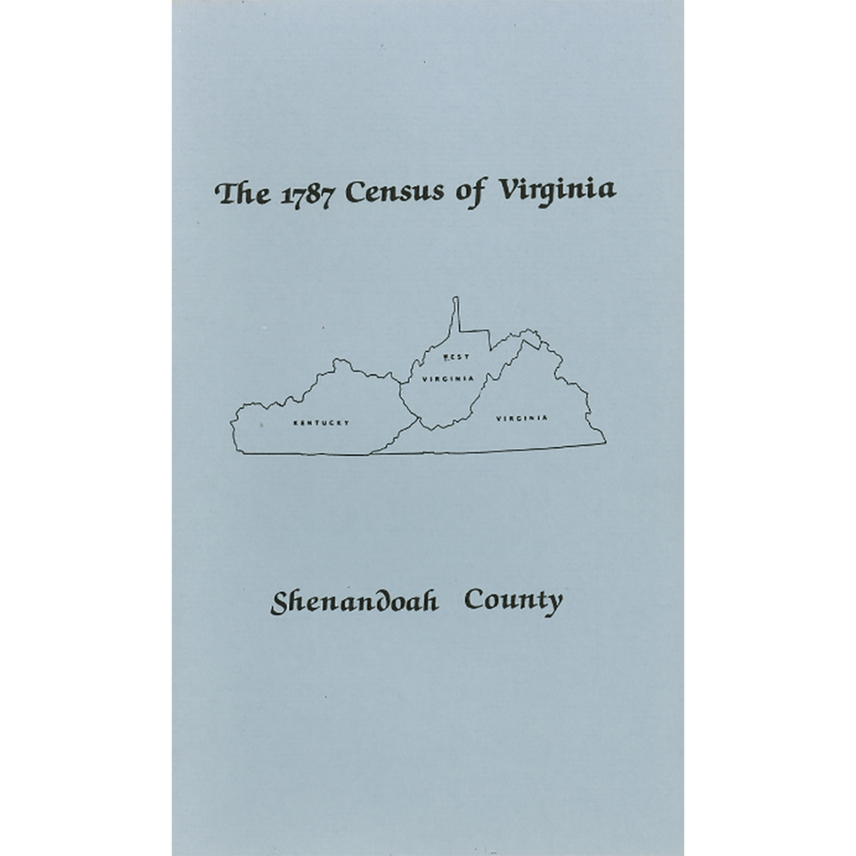 The Personal Property Tax Lists for the Year 1787 for Shenandoah County, Virginia