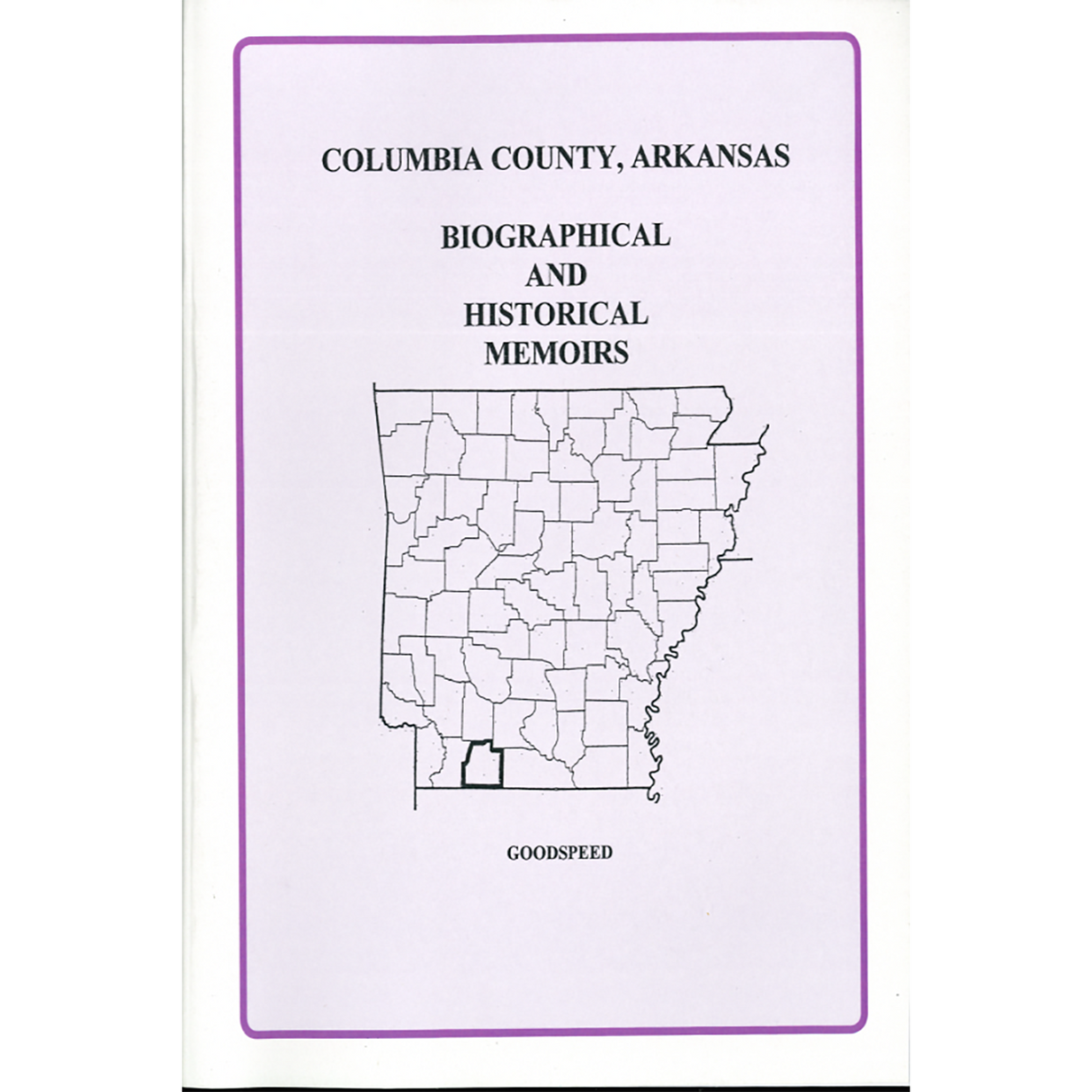 Columbia County, Arkansas Biographical and Historical Memoirs