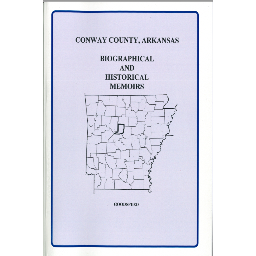 Conway County, Arkansas Biographical and Historical Memoirs