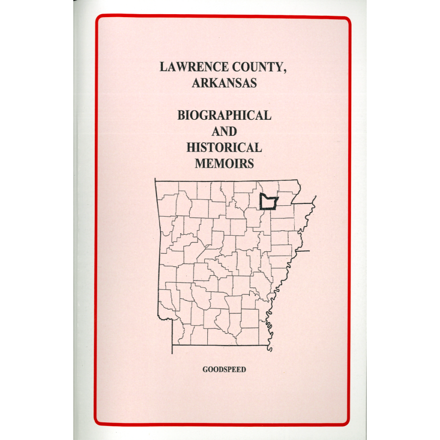 Lawrence County, Arkansas Biographical and Historical Memoirs