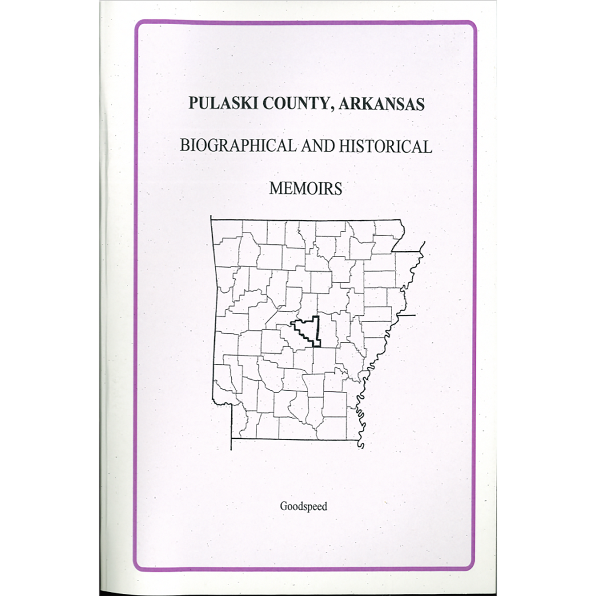 Pulaski County, Arkansas Biographical and Historical Memoirs