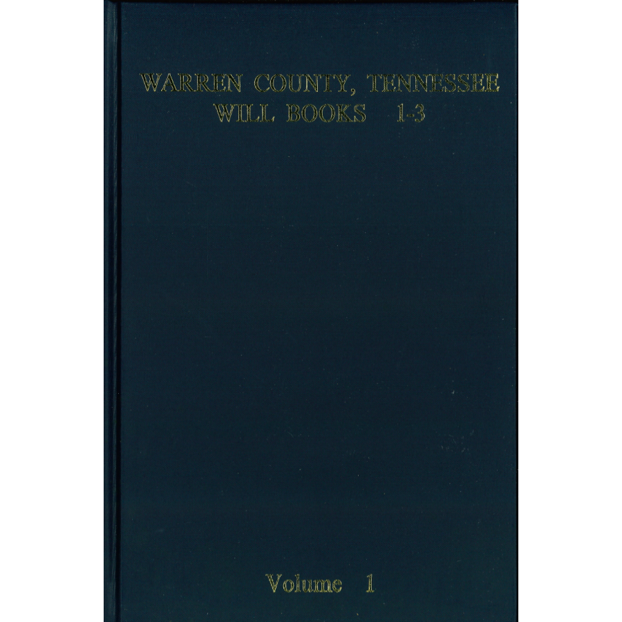 Warren County, Tennessee Will Books 1-3, Volume 1, 1827-1858
